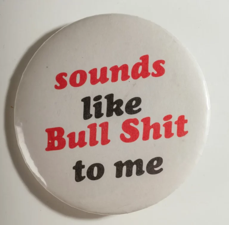 Anstecker mit der Aufschrift sounds like Bull Shit to me